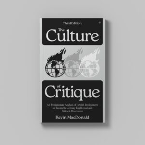 The Culture of Critique by Dr. Kevin MacDonald, 3rd Edition
